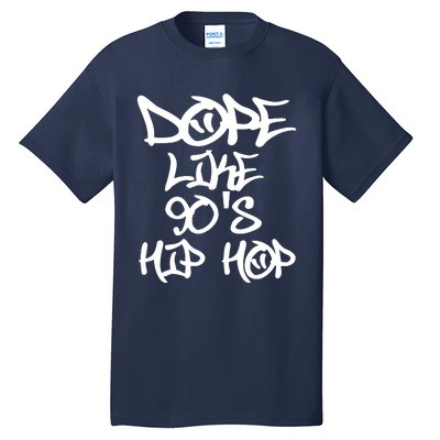 I Love 90s Hip Hop Shirts Dope Like 90s Hip Hop Tall T-Shirt