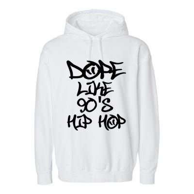 I Love 90s Hip Hop Shirts Dope Like 90s Hip Hop Garment-Dyed Fleece Hoodie