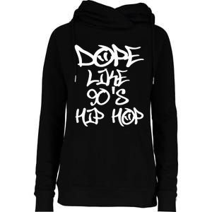 I Love 90S Hip Hop S Dope Like 90S Hip Hop Womens Funnel Neck Pullover Hood