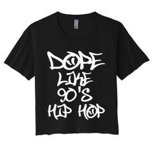 I Love 90S Hip Hop S Dope Like 90S Hip Hop Women's Crop Top Tee