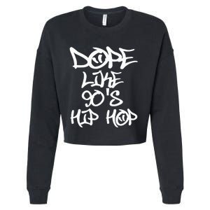 I Love 90S Hip Hop S Dope Like 90S Hip Hop Cropped Pullover Crew