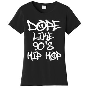 I Love 90S Hip Hop S Dope Like 90S Hip Hop Women's T-Shirt