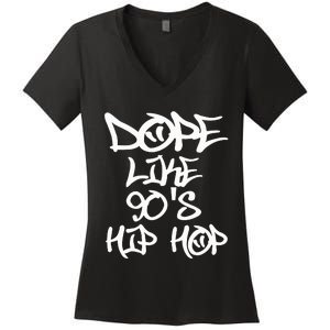 I Love 90S Hip Hop S Dope Like 90S Hip Hop Women's V-Neck T-Shirt