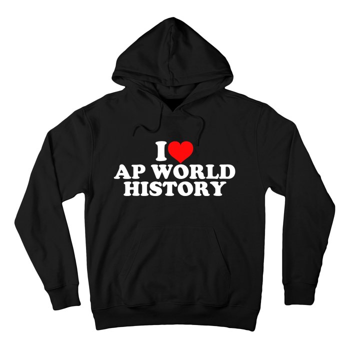 I Love AP World History Hoodie