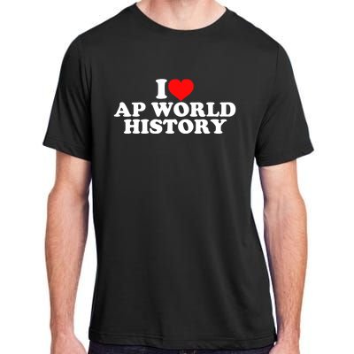 I Love AP World History Adult ChromaSoft Performance T-Shirt