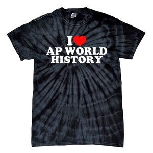 I Love AP World History Tie-Dye T-Shirt