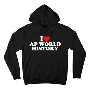 I Love AP World History Tall Hoodie