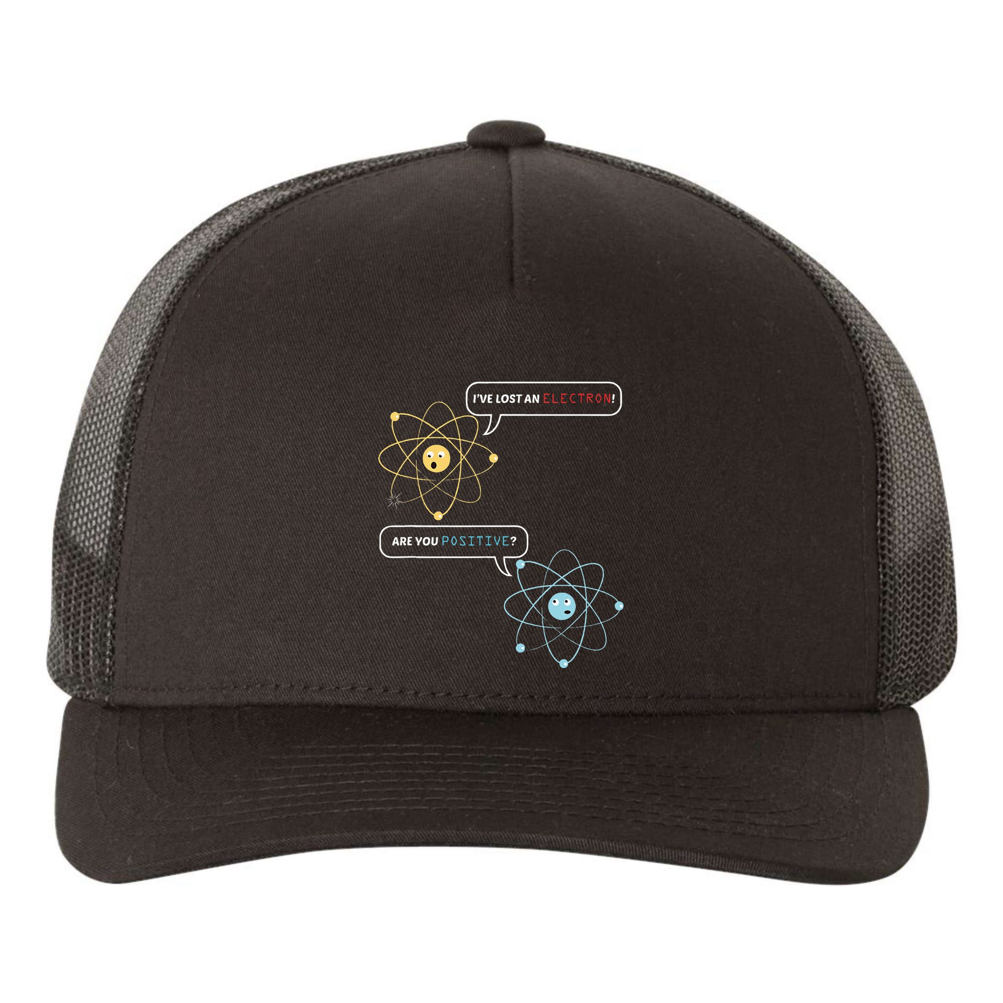 I Lost An Electron. Are You Positive Chemistry Joke Yupoong Adult 5-Panel Trucker Hat