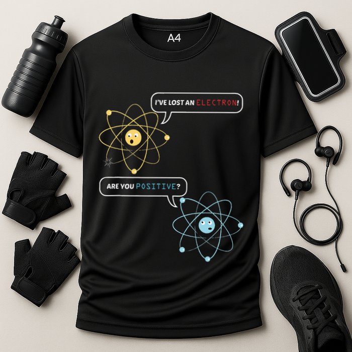 I Lost An Electron. Are You Positive Chemistry Joke Cooling Performance Crew T-Shirt