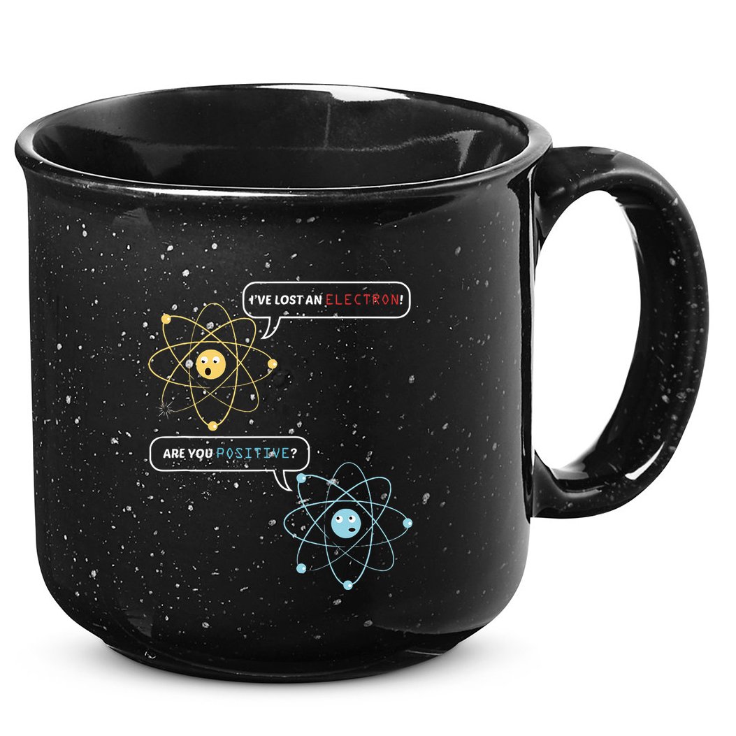 I Lost An Electron. Are You Positive Chemistry Joke 15oz Campfire Ceramic Mug