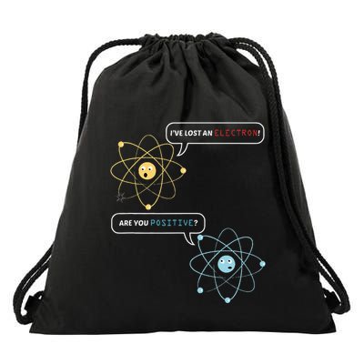 I Lost An Electron. Are You Positive Chemistry Joke Drawstring Bag
