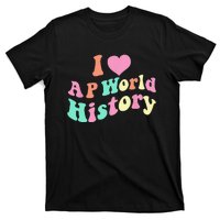 I Love AP World History Funny Groovy Design AP World History T-Shirt