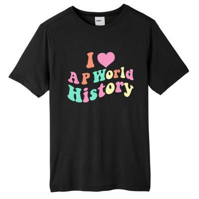 I Love AP World History Funny Groovy Design AP World History Tall Fusion ChromaSoft Performance T-Shirt