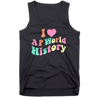 I Love AP World History Funny Groovy Design AP World History Tank Top