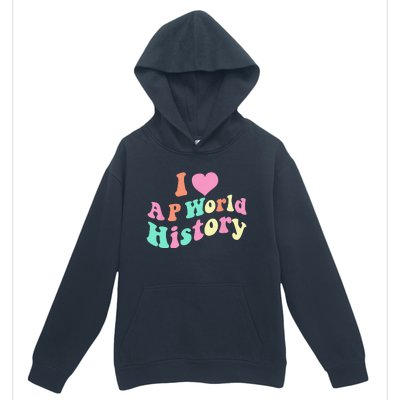 I Love AP World History Funny Groovy Design AP World History Urban Pullover Hoodie