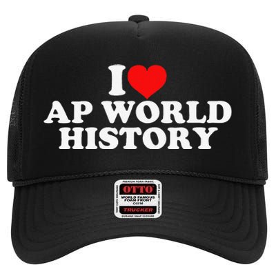 I Love AP World History High Crown Mesh Back Trucker Hat