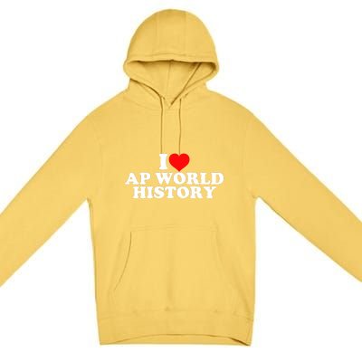 I Love AP World History Premium Pullover Hoodie