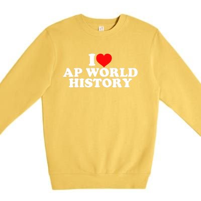 I Love AP World History Premium Crewneck Sweatshirt