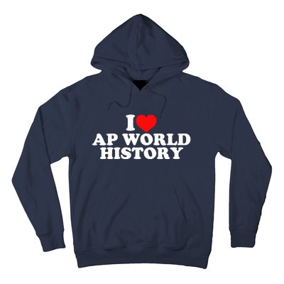 I Love AP World History Hoodie