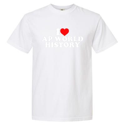 I Love AP World History Garment-Dyed Heavyweight T-Shirt