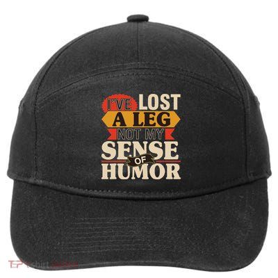 I've Lost A Leg Not My Sense Of Humor Handicap Ampu 7-Panel Snapback Hat