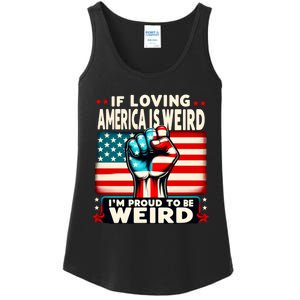 If Loving America Is Weird Im Proud To Be Weird Hand Ladies Essential Tank