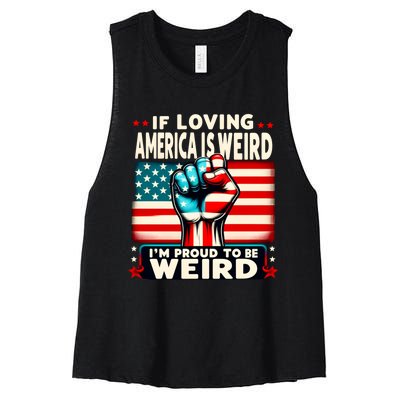 If Loving America Is Weird Im Proud To Be Weird Hand Women's Racerback Cropped Tank