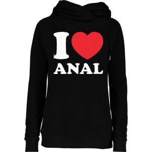 I Love Anal Viral Funny Joke Naughty Urban Slang Butt Womens Funnel Neck Pullover Hood