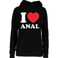 I Love Anal Viral Funny Joke Naughty Urban Slang Butt Womens Funnel Neck Pullover Hood