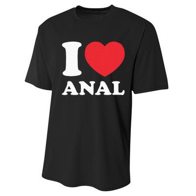 I Love Anal Viral Funny Joke Naughty Urban Slang Butt Performance Sprint T-Shirt