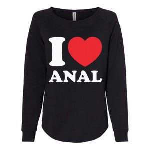 I Love Anal Viral Funny Joke Naughty Urban Slang Butt Womens California Wash Sweatshirt