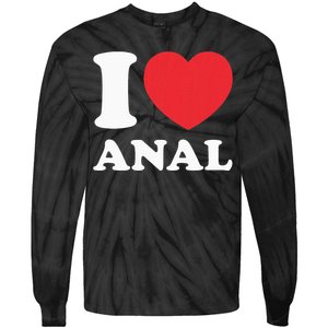 I Love Anal Viral Funny Joke Naughty Urban Slang Butt Tie-Dye Long Sleeve Shirt