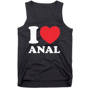 I Love Anal Viral Funny Joke Naughty Urban Slang Butt Tank Top