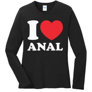 I Love Anal Viral Funny Joke Naughty Urban Slang Butt Ladies Long Sleeve Shirt