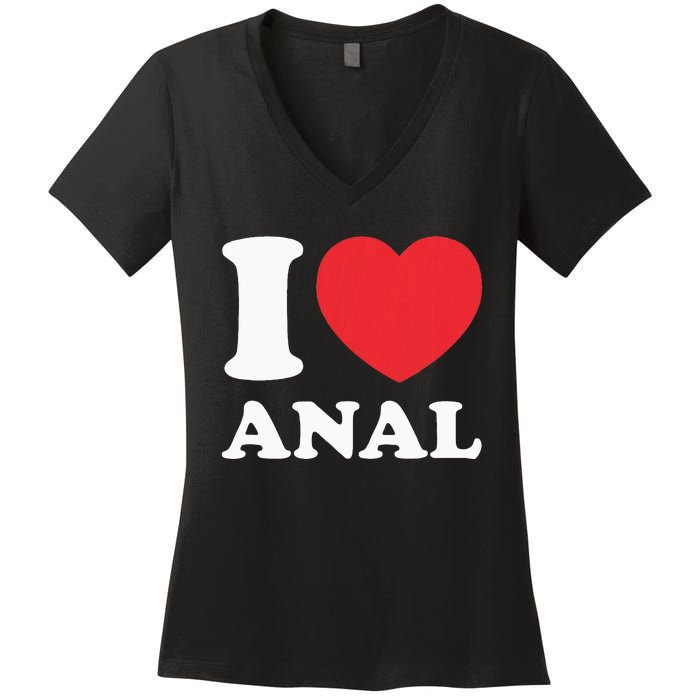 I Love Anal Viral Funny Joke Naughty Urban Slang Butt Women's V-Neck T-Shirt