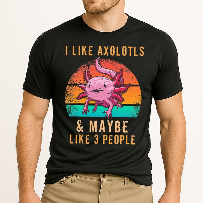 I Like Axolotl And Maybe 3 People Mexican Walking Fish Cooling Performance Crew T-Shirt