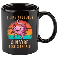 I Like Axolotl And Maybe 3 People Mexican Walking Fish 11oz C Handle Ceramic Mug