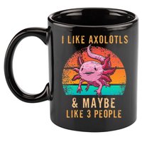I Like Axolotl And Maybe 3 People Mexican Walking Fish 11oz C Handle Ceramic Mug