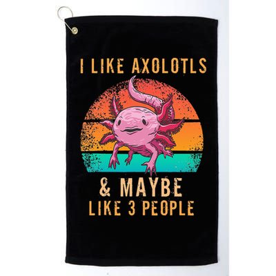 I Like Axolotl And Maybe 3 People Mexican Walking Fish Golf Towel