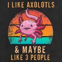 I Like Axolotl And Maybe 3 People Mexican Walking Fish Golf Towel