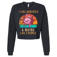I Like Axolotl And Maybe 3 People Mexican Walking Fish Cropped Pullover Crew