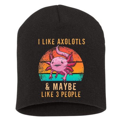 I Like Axolotl And Maybe 3 People Mexican Walking Fish Short Acrylic Beanie