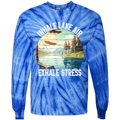 Inhale Lake Air Exhale Stress Funny Meditation Camping Gift Tie-Dye Long Sleeve Shirt