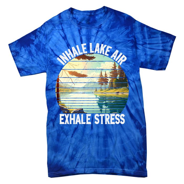 Inhale Lake Air Exhale Stress Funny Meditation Camping Gift Tie-Dye T-Shirt