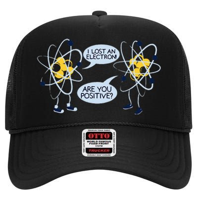 I Lost an Electron Are You Positive Chemistry Joke High Crown Mesh Back Trucker Hat