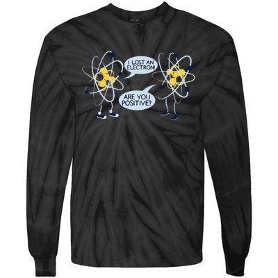 I Lost an Electron Are You Positive Chemistry Joke Tie-Dye Long Sleeve Shirt