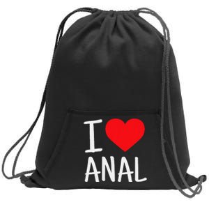 I Love Anal Funny Butt Sex Sweatshirt Cinch Pack Bag