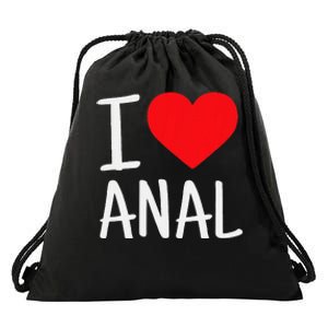 I Love Anal Funny Butt Sex Drawstring Bag