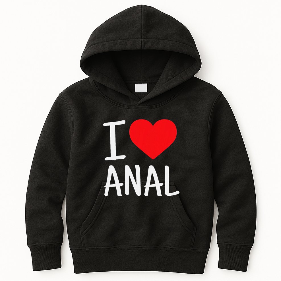 I Love Anal Funny Butt Sex Kids Hoodie