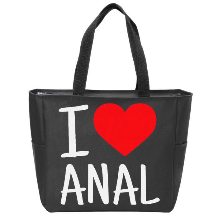 I Love Anal Funny Butt Sex Zip Tote Bag